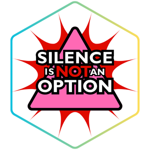 Silence is Not an Option Pin